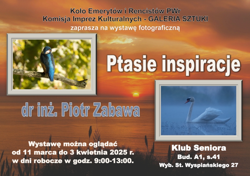 Plakat zapraszający na wystawę fotograficzną 'Ptasie inspiracje' dr. inż. Piotra Zabawy. Na plakacie znajdują się zdjęcia ptaków – jeden siedzący na gałęzi, drugi pływający na wodzie.